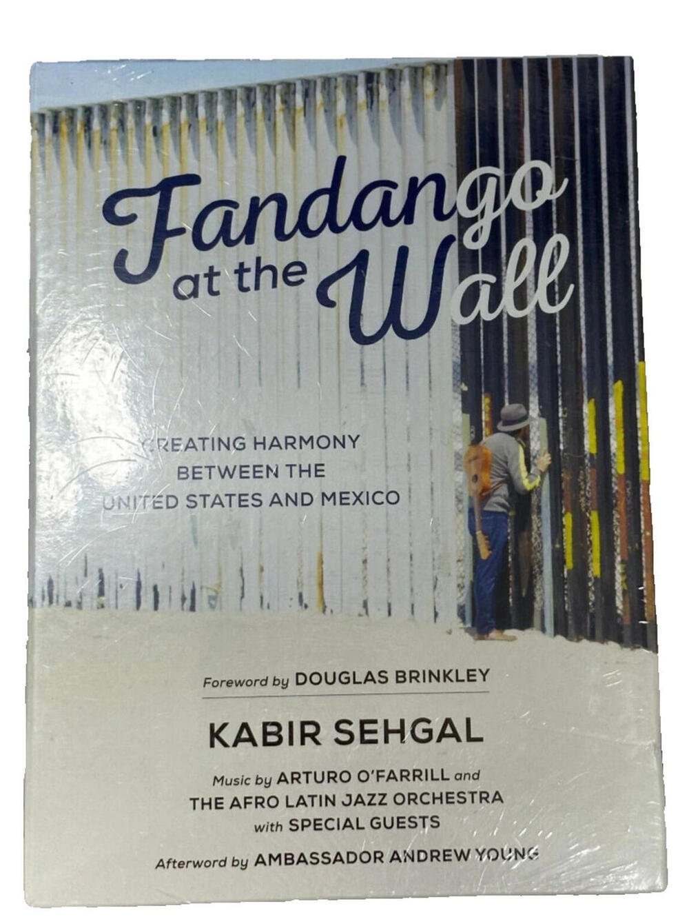 Fandango at the Wall Creating Harmony Between the United States Book & cd New